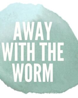 Away With The Worm