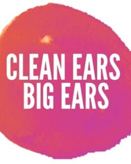 Clean Ears Big Ears